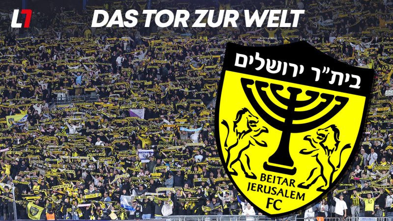 Beitar Jerusalem: The Club of Israel's Right-Wing Extremists